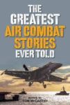 The Greatest Air Combat Stories Ever Told Paperback