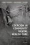 Coercion In Community Mental Health Care - International Perspectives   Paperback