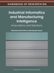 Handbook Of Research On Industrial Informatics And Manufacturing Intelligence: Innovations And Solutions