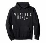 Weather Ninja Funny Meteorologist Weatherman Forecaster Gift Pullover Hoodie