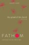 Fathom Bible Studies: The Spread Of The Church Leader Guide   Paperback