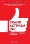 Brand Activism Inc. - The Rise Of Corporate Influence Hardcover