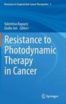 Resistance To Photodynamic Therapy In Cancer Hardcover 2015 Ed.