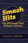 Smash Hits - The 100 Songs That Defined America Hardcover