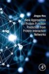 New Approaches Of Protein Function Prediction From Protein Interaction Networks Paperback Annotated Edition