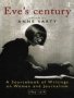 Eve&  39 S Century - A Sourcebook Of Writings On Women And Journalism 1895-1950   Paperback