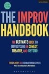 The Improv Handbook - The Ultimate Guide To Improvising In Comedy Theatre And Beyond Hardcover 2ND Revised Edition