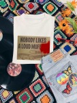 Nobody Likes A Loud Muff T-Shirt