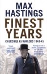The Finest Years: Winston Churchill As Warlord 1940-45 Paperback