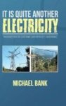 It Is Quite Another Electricity - Transmitting By One Wire And Without Grounding Hardcover