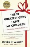 The 10 Greatest Gifts I Give My Children: Parenting From The Heart