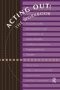 Acting Out: The Workbook - A Guide To The Development And Presentation Of Issue-oriented Audience- Interactive Improvisational Theatre   Hardcover