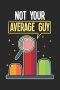 Not Your Average Guy: 120 Pages I 6X9 I Graph Paper 4X4
