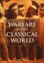 Warfare In The Classical World - An Illustrated Encyclopedia Of Weapons Warriors And Warfare In The Ancient Civilizations Of Greece And Rome   Paperback New Ed