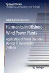 Harmonics In Offshore Wind Power Plants - Application Of Power Electronic Devices In Transmission Systems Hardcover 1ST Ed. 2016