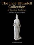 The Ince Blundell Collection Of Classical Sculpture Volume 3 - The Ideal Sculpture Hardcover