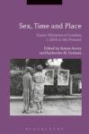 Sex Time And Place - Queer Histories Of London C.1850 To The Present Hardcover