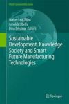 Sustainable Development Knowledge Society And Smart Future Manufacturing Technologies Hardcover 2015 Ed.