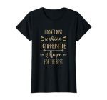 I Don't Rise And Shine I Caffeinate And Hope For The Best T-Shirt