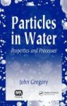Particles In Water - Properties And Separation Methods Hardcover
