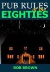 Pub Rules Of The Eighties Hardcover