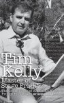 Tim Kelly - Master Of Stage Fright Hardback