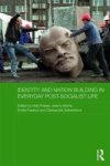 Identity And Nation Building In Everyday Post-socialist Life Hardcover
