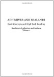 Handbook Of Adhesives And Sealants Volume 1: Basic Concepts And High Tech Bonding