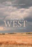 - - And Out Of The West - The Checkered Life Of A Prairie Boy Hardcover