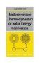 Endoreversible Thermodynamics Of Solar Energy Conversion   Hardcover
