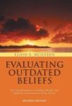Evaluating Outdated Beliefs - The Transformation Of Archaic Beliefs Into Updated Consciousness Of The Future Hardcover