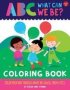 Abc For Me: Abc What Can We Be? Coloring Book - Color Your Way Through What We Can Be From A To Z   Paperback