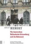 Site Of Deportation Site Of Memory - The Amsterdam Hollandsche Schouwburg And The Holocaust Hardcover 0