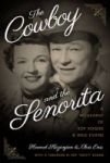 The Cowboy And The Senorita - A Biography Of Roy Rogers And Dale Evans Paperback Second Edition