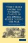 Three Years Among The Working-classes In The United States During The War   Paperback