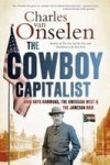 The Cowboy Capitalist - John Hays Hammond The American West And The Jameson Raid Hardcover