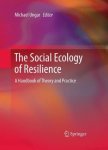 The Social Ecology Of Resilience: A Handbook Of Theory And Practice
