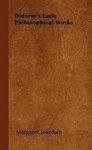 Diderot& 39 S Early Philosophical Works Hardcover