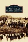 West Texas Cattle Kingdom Hardcover