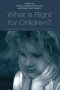 What Is Right For Children? - The Competing Paradigms Of Religion And Human Rights   Paperback