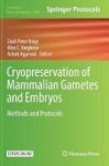 Cryopreservation Of Mammalian Gametes And Embryos 2017 - Methods And Protocols Mixed Media Product 1ST Ed. 2017