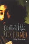 Rick Turner : Choosing To Be Free