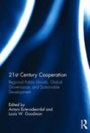 21ST Century Cooperation - Regional Public Goods Global Governance And Sustainable Development Hardcover