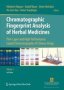 Chromatographic Fingerprint Analysis Of Herbal Medicines - Thin-layer And High Performance Liquid Chromatography Of Chinese Drugs   Hardcover 2ND Ed. 2011