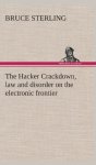 The Hacker Crackdown Law And Disorder On The Electronic Frontier