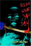 Reap What You Sow