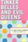 Tinker Belles And Evil Queens - The Walt Disney Company From The Inside Out Paperback