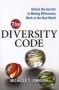 The Diversity Code - Unlock The Secrets To Making Differences Work In The Real World   Paperback