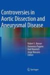 Controversies In Aortic Dissection And Aneurysmal Disease Hardcover 2014