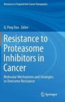 Resistance To Proteasome Inhibitors In Cancer - Molecular Mechanisms And Strategies To Overcome Resistance Hardcover 2014